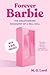Forever Barbie: The Unauthorized Biography of a Real Doll