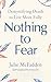 Nothing to Fear: Demystifying Death to Live More Fully