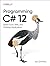 Programming C# 12 by Ian Griffiths