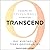 Transcend: 9 Steps to Living Well Forever