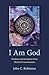 I Am God: Wisdom and Revela...