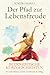 Der Pfad zur Lebensfreude by Sumitra Shakya