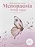 Menopausia. No hay reglas by Mireia Grossmann Menopausia. No hay reglas by Mireia Grossmann
