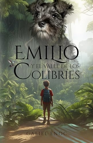 Emilio y el valle de los colibríes (Spanish Edition)