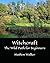 Witchcraft The Wild Path for Beginners by Mr Mathew Walker