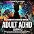 Understanding Your Adult ADHD (2 in 1) by Sarah Evanson