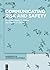 Communicating Risk and Safety by Timothy L. Sellnow