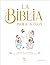 La Biblia para niños: Historias ilustradas del Antiguo y Nuevo Testamento