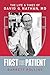 First the Patient: The Life & Times of David G. Nathan, MD