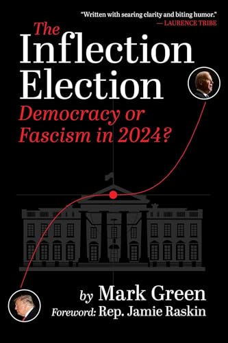The Inflection Election: Democracy or Fascism in 2024? (Paperback)