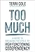 Too Much: A Guide to Breaki...