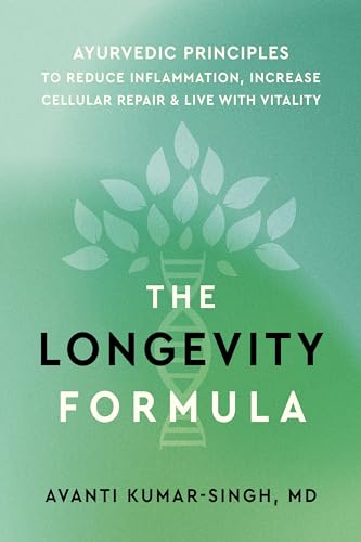 The Longevity Formula: Ayurvedic Principles to Reduce Inflammation, Increase Cellular Repair, and Live with Vitality (Paperback)