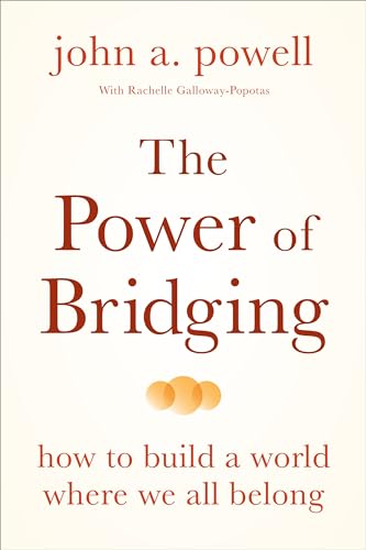 The Power of Bridging: How to Build a World Where We All Belong (Paperback)