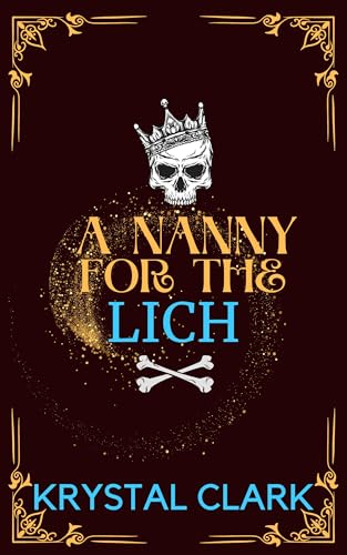 A Nanny for the Lich (Dark & Steamy Monster Romance Short Reads #3)