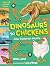 Dinosaurs to Chickens: How ...