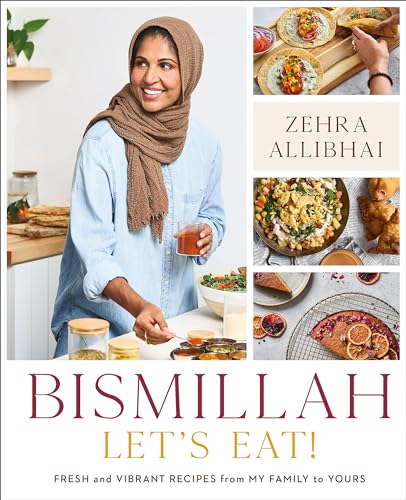 Bismillah, Let's Eat!: Fresh and Vibrant Recipes from my Family to Yours (Hardcover)
