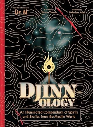 Djinnology: An Illuminated Compendium of Spirits and Stories from the Muslim World