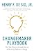 Changemaker Playbook: The New Physics of Leadership in a World of Explosive Change