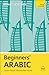 Beginners' Arabic by Frances Altorfer