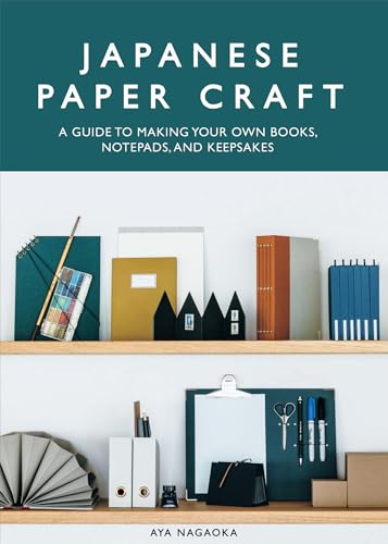 Japanese Paper Craft: A Guide to Making Your Own Books, Notepads, and Keepsakes (Paperback)