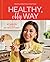 Healthy, My Way: Real Food,...