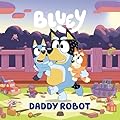 Bluey: Daddy Robot