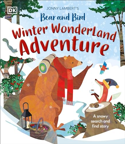 Jonny Lambert's Bear and Bird Winter Wonderland Adventure: A Snowy Search and Find Story (The Bear and the Bird)