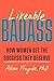Likeable Badass: How Women Get the Success They Deserve