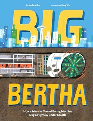 Big Bertha: How a Massive Tunnel Boring Machine Dug a Highway under Seattle