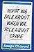 What We Talk About When We Talk About Crime by Jennifer Fleetwood