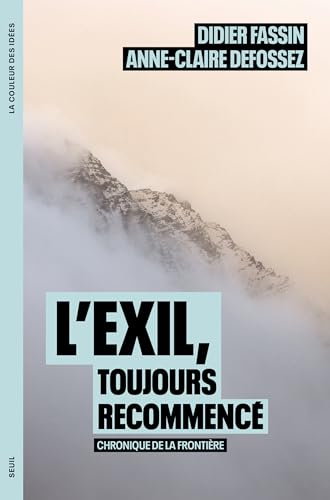 L'Exil, toujours recommencé: Chronique de la frontière (French Edition)