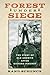 Forest Under Siege: The Story of Old Growth After Gifford Pinchot