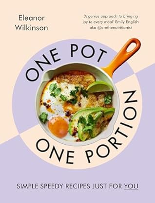 One Pot, One Portion: Simple, speedy recipes, just for you