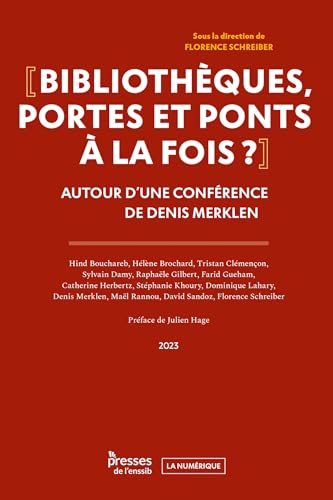 Bibliothèques, portes et ponts à la fois ?: Autour d’une conférence de Denis Merklen (La Numérique) (French Edition)