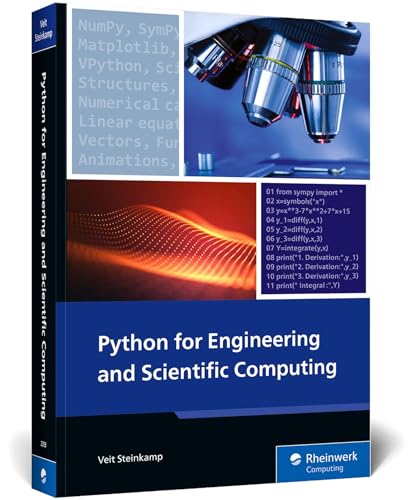 Python for Engineering and Scientific Computing: Practical Applications with NumPy, SciPy, Matplotlib, and More (Rheinwerk Computing)