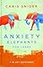 Anxiety Elephants for Teens: A 90 Day Devotional