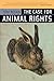 The Case for Animal Rights