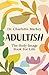 Adultish: The Body Image Book for Life