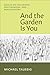 And the Garden Is You: Essa...