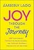 Joy Through the Journey by Amberly Lago