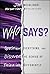 Who Says?: Question Everyth...