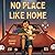 No Place Like Home