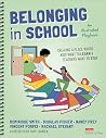 Belonging in School: Creating a Place Where Kids Want to Learn and Teachers Want to Stay--An Illustrated Playbook Belonging in School: Creating a Place Where Kids Want to Learn and Teachers Want to Stay--An Illustrated Playbook