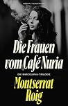 Die Frauen vom Café Nuria by Montserrat Roig