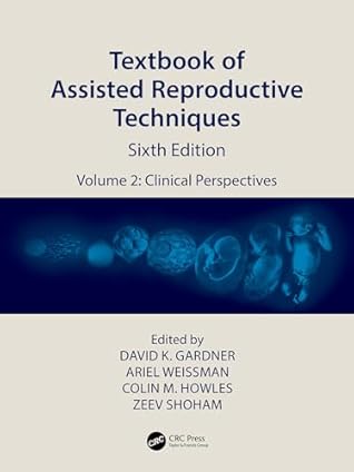 Textbook of Assisted Reproductive Techniques: Volume 2: Clinical Perspectives