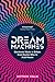 Dream Machines: Electronic ...