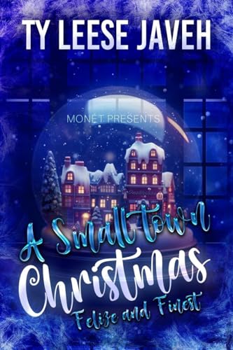A Small Town Christmas : Felize and Finest (Kindle Edition)