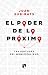 El poder de lo próximo: Las...