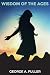 Wisdom of the Ages: Revelat...