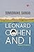 Leonard Cohen and I by Somudranil Sarkar